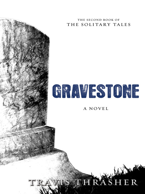 Title details for Gravestone by Travis Thrasher - Available